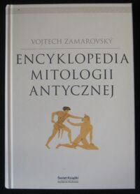 Miniatura okładki Zamarovsky Vojtech Encyklopedia mitologii antycznej.