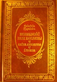 Miniatura okładki Zapolska Gabriela Moralność pani Dulskiej. Kaśka Kariatyda. Żabusia.