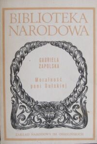 Miniatura okładki Zapolska Gabriela /oprac. T. Weiss/ Moralność pani Dulskiej. /Seria I. Nr 187/