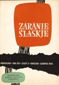 Miniatura okładki Zaranie Śląskie. Kwartalnik. Rok XXII Kwiecień-Czerwiec 1959. Zeszyt 2.