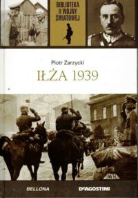 Miniatura okładki Zarzycki Piotr Iłża 1939. /Biblioteka II Wojny Światowej/