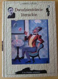 Miniatura okładki Zawada Andrzej Dwudziestolecie literackie. /A To Polska Właśnie/