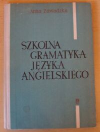 Miniatura okładki Zawadzka Anna Szkolna gramatyka języka angielskiego.