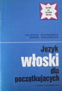 Miniatura okładki Zawadzka Celeste, Majdecka Maria Język włoski dla początkujących. /Uczymy się języków obcych/