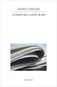 Miniatura okładki Zawadzki Andrzej Literatura a myśl słaba. /Horyzonty Nowoczesności 79/