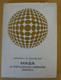 Miniatura okładki Zawielski Fridrich S. Masa w fizycznym obrazie świata.