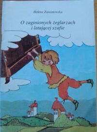 Miniatura okładki Zawistowska Helena O zaginionych żeglarzach i latającej szafie. 