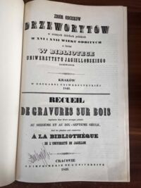Miniatura okładki  Zbiór odcisków drzeworytów w różnych dziełach polskich w XVI i XVII wieku odbitych a teraz w bibliotece Uniwersytetu Jagiellońskiego zachowanych.