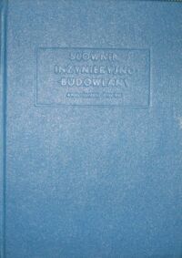 Zdjęcie nr 1 okładki Zboiński A. /red./ Słownik inżynieryjno-budowlany angielsko-polski z indeksem terminów polskich.