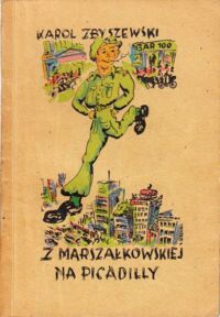 Miniatura okładki Zbyszewski Karol Z Marszałkowskiej na Piccadilly.