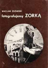 Miniatura okładki Żdżarski Wacław Fotografujemy Zorką.