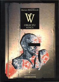 Miniatura okładki Zdziechowski Marian W obliczu końca. /Biblioteka Frondy/