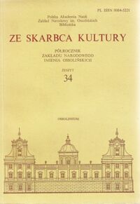 Miniatura okładki  Ze skarbca kultury. Półrocznik Zakładu Narodowego im.Ossolińskich.  Zeszyt 34.