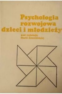 Miniatura okładki Żebrowska Maria /red./ Psychologia rozwojowa dzieci i młodzieży.
