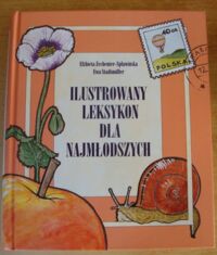 Miniatura okładki Zechenter-Spławińska Elżbieta, Stadtmuller Ewa Ilustrowany leksykon dla najmłodszych.
