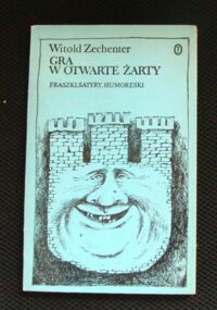 Zdjęcie nr 1 okładki Zechenter Witold /ilustr. J. Bruchnalski/ Gra w otwarte żarty. Fraszki, satyra, humoreski.