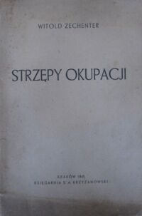 Miniatura okładki Zechenter Witold Strzępy okupacji.