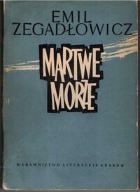 Miniatura okładki Zegadłowicz Emil Martwe morze. Pamiętnik Jana w Oleju Zydla.