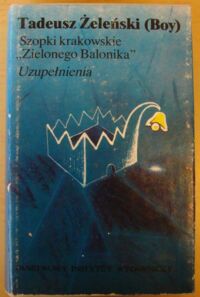 Miniatura okładki Żeleński (Boy) Tadeusz Szopki krakowskie "Zielonego Balonika". Uzupełnienia. /Pisma. Tom XXIX/
