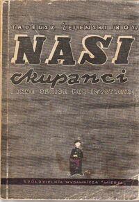 Miniatura okładki Żeleński Tadeusz (Boy) Nasi okupanci i inne szkice publicystyczne.