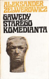 Miniatura okładki Zelwerowicz Aleksander Gawędy starego komedianta.