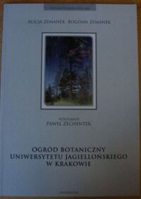 Miniatura okładki Zemanek Alicja, Zemanek Bogdan Ogród Botaniczny Uniwersytetu Jagiellońskiego w Krakowie.