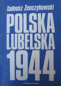 Zdjęcie nr 1 okładki Żenczykowski Tadeusz Polska Lubelska 1944.