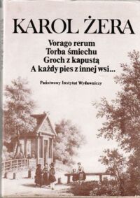 Miniatura okładki Żera Karol Vorago rerum. Torba śmiechu. Groch z kapustą. A każdy pies z innej wsi...