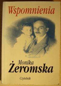 Miniatura okładki Żeromska Monika Wspomnienia.