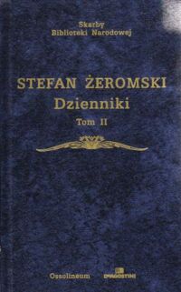 Miniatura okładki Żeromski Stefan Dzienniki. Tom II. /Skarby Biblioteki Narodowej/