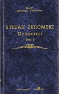 Zdjęcie nr 1 okładki Żeromski Stefan Dzienniki. Tom I/II. /Skarby Biblioteki Narodowej/