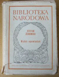 Miniatura okładki Żeromski Stefan /oprac. A. Hutnikiewicz/ Wybór opowiadań. /Seria I. Nr 203/