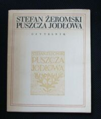 Miniatura okładki Żeromski Stefan Puszcza Jodłowa. Cztery plansze, okładka, inicjały i zakończenie według drzeworytów Władysława Skoczylasa.