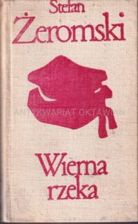 Miniatura okładki Żeromski Stefan Wierna rzeka. Klechda domowa. /Biblioteka Klasyki Polskiej i Obcej/