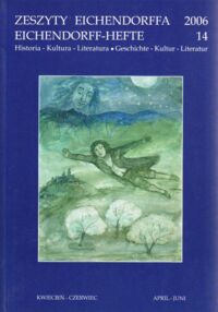 Miniatura okładki  Zeszyty Eichendorffa. Historia - Kultura - Literatura. 2006, kwiecień - czerwiec nr 14.
