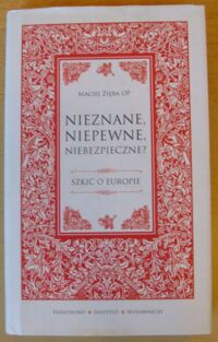 Miniatura okładki Zięba Maciej, OP Nieznane, niepewne, niebezpieczne? Szkic o Europie.