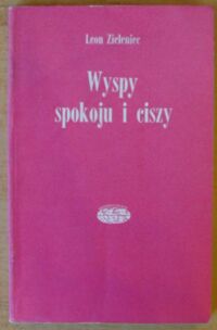 Miniatura okładki Zieleniec Leon Wyspy spokoju i ciszy. /Naokoło Świata/