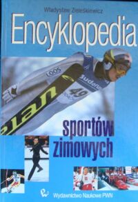 Miniatura okładki Zieleśkiewicz Władysław Encyklopedia sportów zimowych.