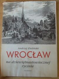 Miniatura okładki Zieliński Andrzej Wrocław na dziewiętnastowiecznej rycinie.