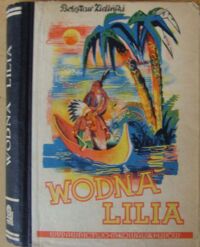 Miniatura okładki Zieliński Bolesław /il. Raczyński St./ Wodna lilia. Opowieść dla młodzieży.