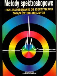 Zdjęcie nr 1 okładki Zieliński Wojciech, Rajca Andrzej /red./ Metody spektroskopowe i ich zastosowanie do identyfikacji związków organicznych. 