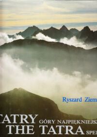 Miniatura okładki Ziemak Ryszard Tatry góry najpiękniejsze. The Tatra  spell.