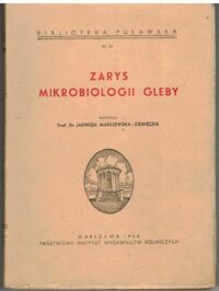 Miniatura okładki Ziemięcka-Marszewska Jadwiga Zarys mikrobiologii gleby. /Bibliotek Puławska nr 24./