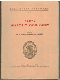 Zdjęcie nr 1 okładki Ziemięcka-Marszewska Jadwiga Zarys mikrobiologii gleby. /Bibliotek Puławska nr 24./