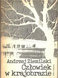 Miniatura okładki Ziemilski Andrzej Człowiek w krajobrazie. Szkice z pogranicza socjologii.