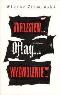 Zdjęcie nr 1 okładki Ziemiński Wiktor Wrzesień...Oflag...Wyzwolenie...