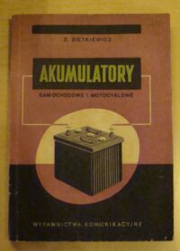 Zdjęcie nr 1 okładki Ziętkiewicz Zdzisław Akumulatory samochodowe i motocyklowe.