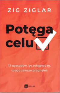 Miniatura okładki Ziglar Zig Potęga celu.