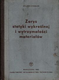 Zdjęcie nr 1 okładki Zillich-Stiegler Zarys statyki wykreślnej i wytrzymałości materiałów.