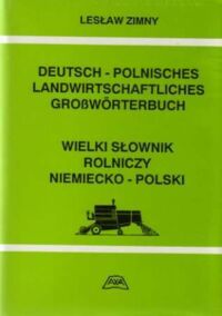 Miniatura okładki Zimny Lesław Wielki słownik rolniczy niemiecko-polski.